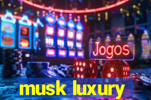 musk luxury