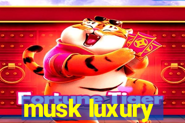 musk luxury