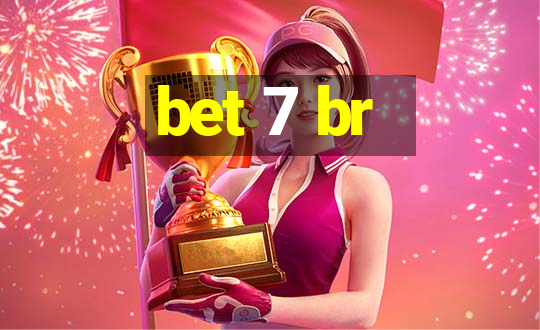 bet 7 br