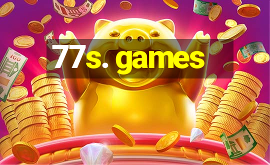 77s. games