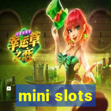 mini slots