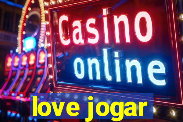 love jogar