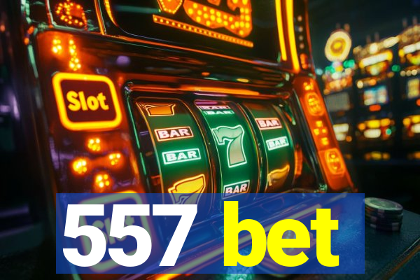 557 bet