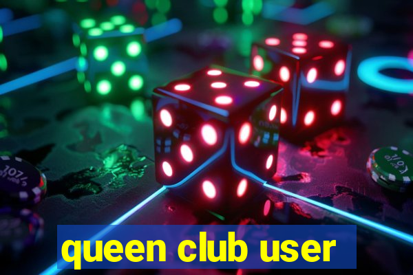 queen club user