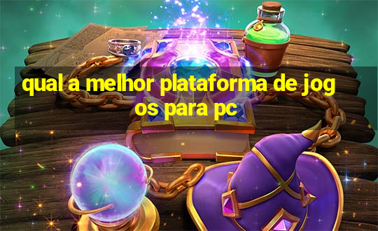 qual a melhor plataforma de jogos para pc