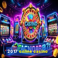 2017 online casino