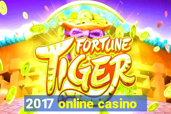 2017 online casino