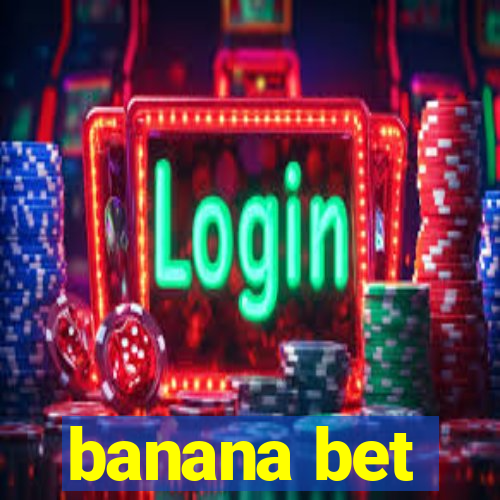 banana bet