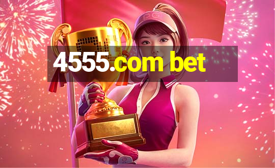 4555.com bet