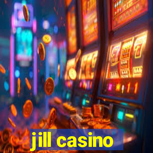 jill casino