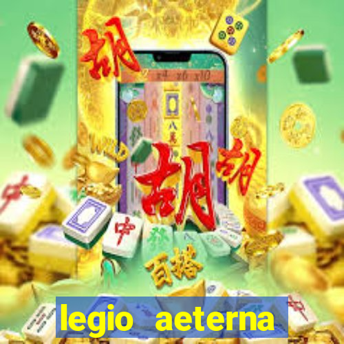 legio aeterna victrix letra