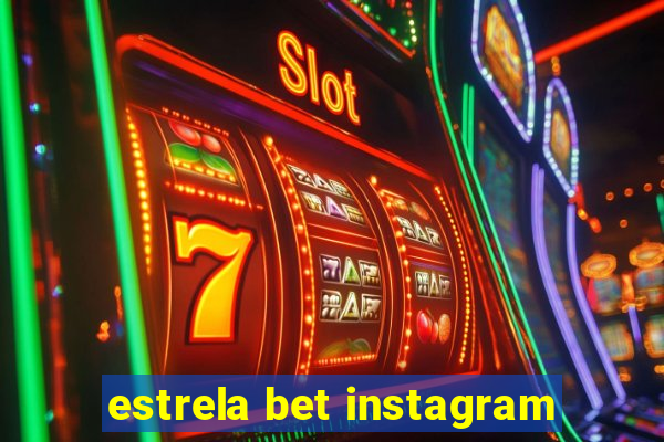 estrela bet instagram