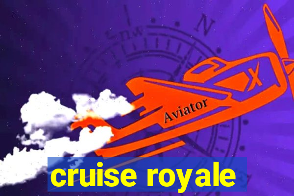 cruise royale