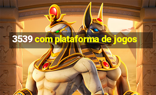 3539 com plataforma de jogos