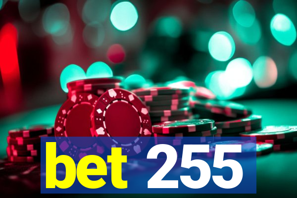 bet 255