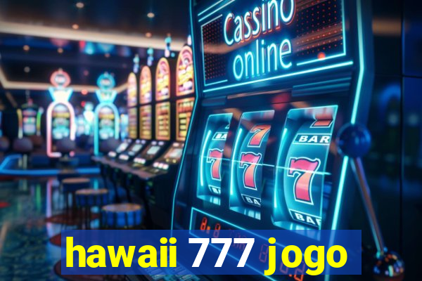 hawaii 777 jogo