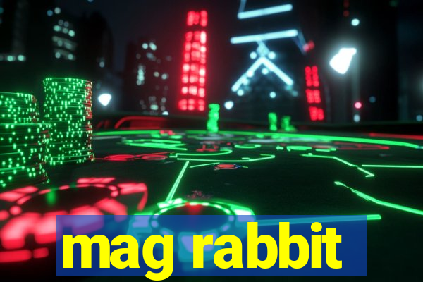 mag rabbit