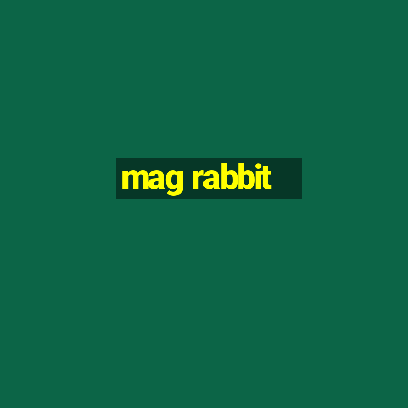 mag rabbit