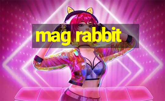 mag rabbit