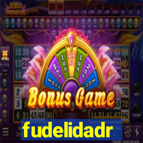 fudelidadr