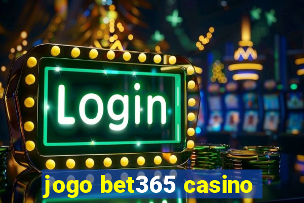 jogo bet365 casino