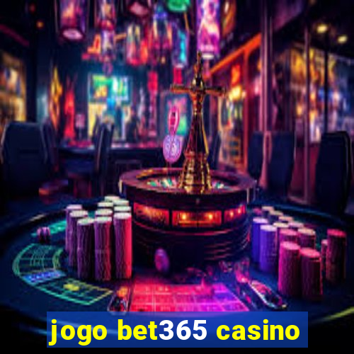 jogo bet365 casino