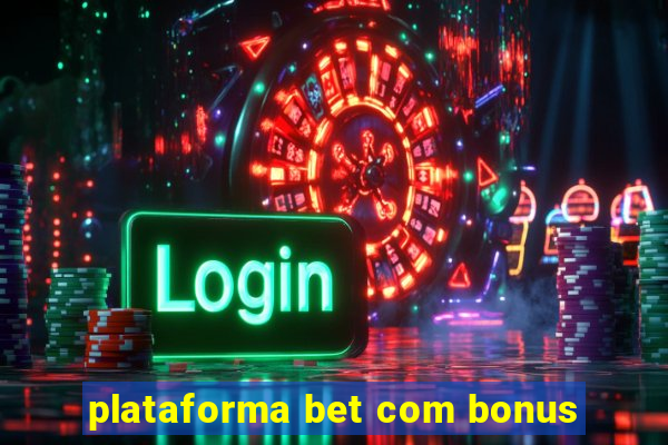 plataforma bet com bonus