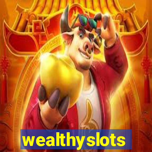 wealthyslots