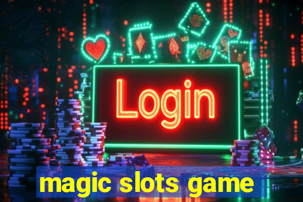 magic slots game