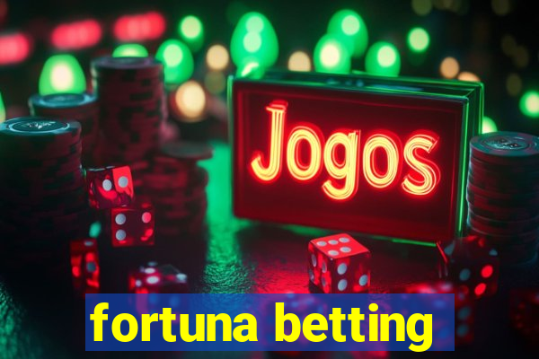 fortuna betting