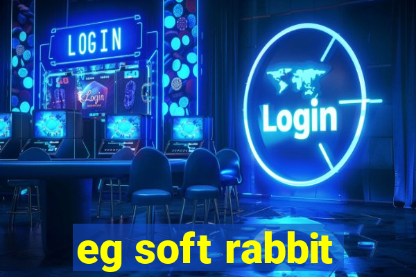 eg soft rabbit