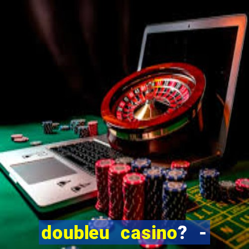 doubleu casino? - vegas slots