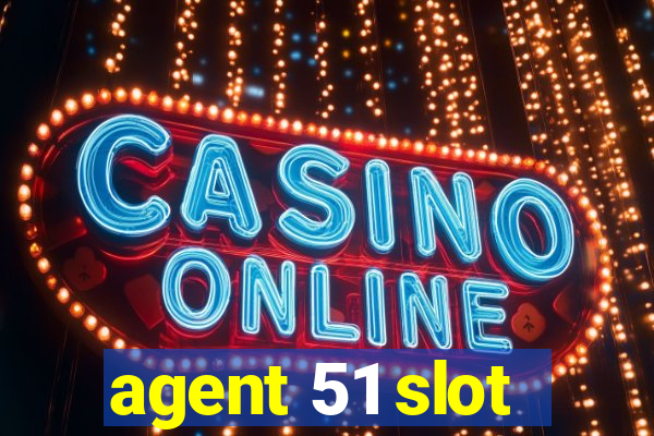 agent 51 slot