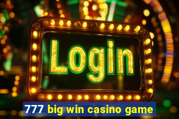 777 big win casino game