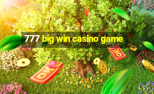 777 big win casino game