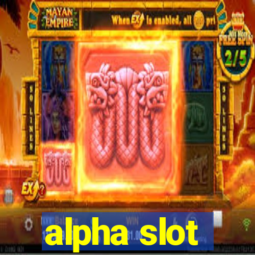 alpha slot