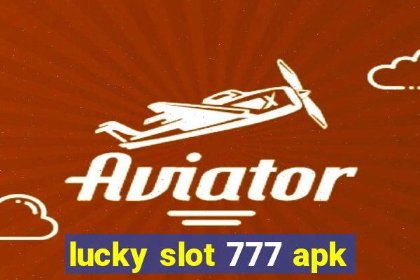 lucky slot 777 apk