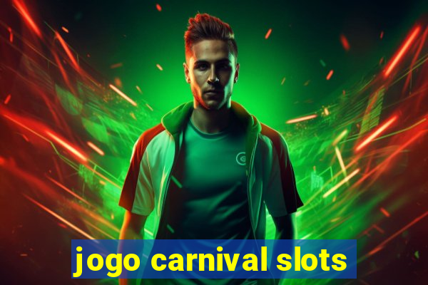 jogo carnival slots