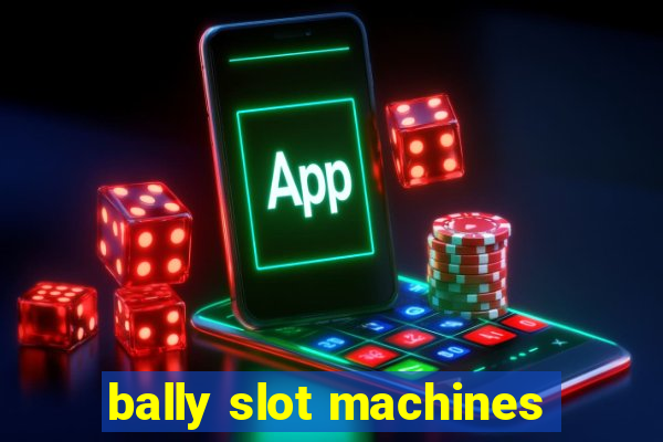 bally slot machines