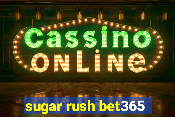 sugar rush bet365