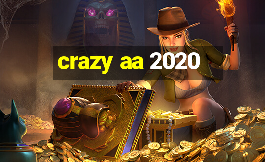 crazy aa 2020