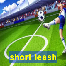 short leash