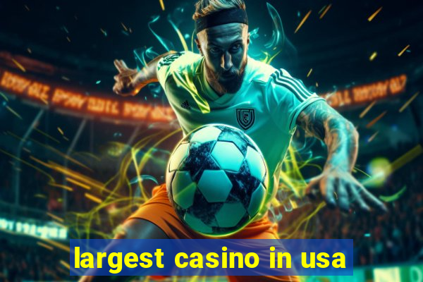 largest casino in usa