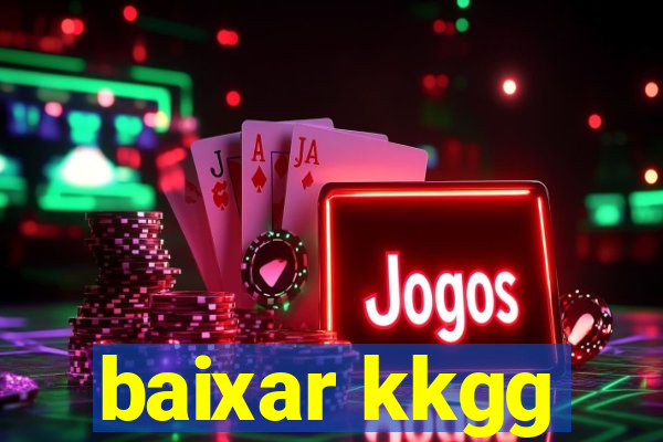 baixar kkgg