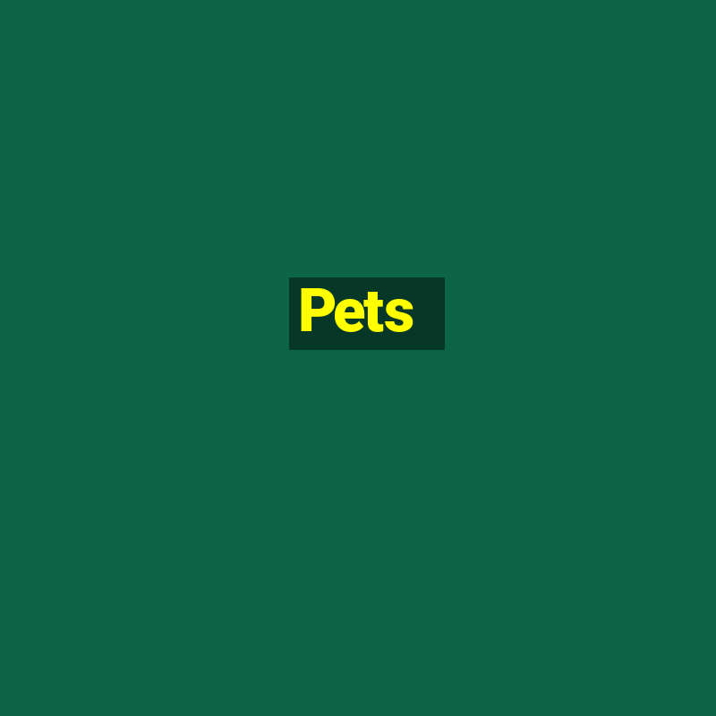 Pets