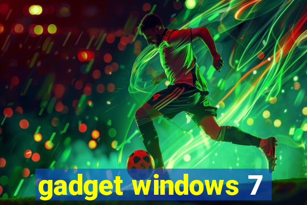 gadget windows 7