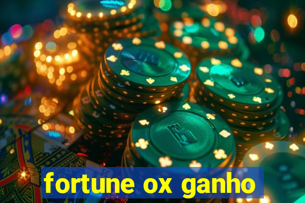 fortune ox ganho