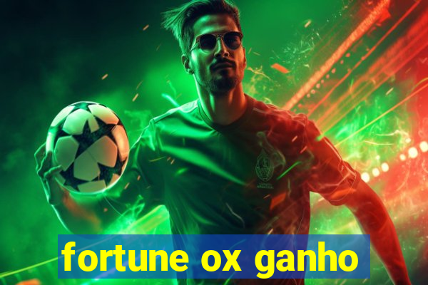 fortune ox ganho