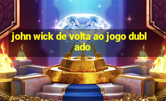 john wick de volta ao jogo dublado