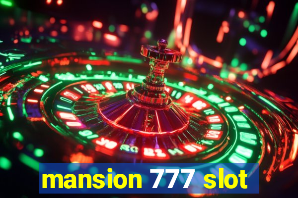 mansion 777 slot